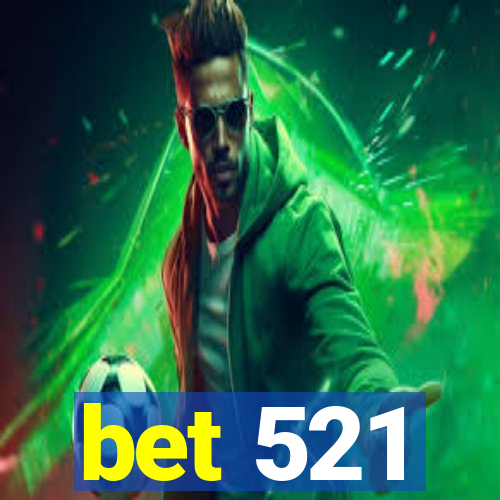 bet 521